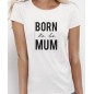 T-Shirt Born to be Mum