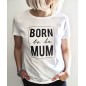 T-Shirt Born to be Mum