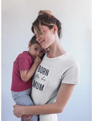 T-Shirt Born to be Mum