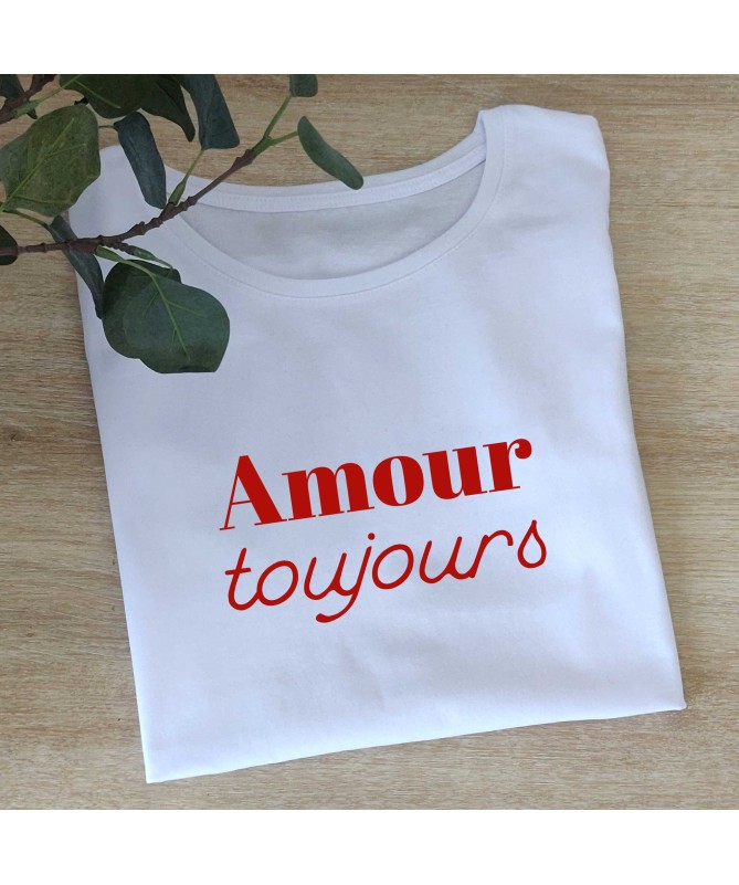 T-Shirt Amour toujours