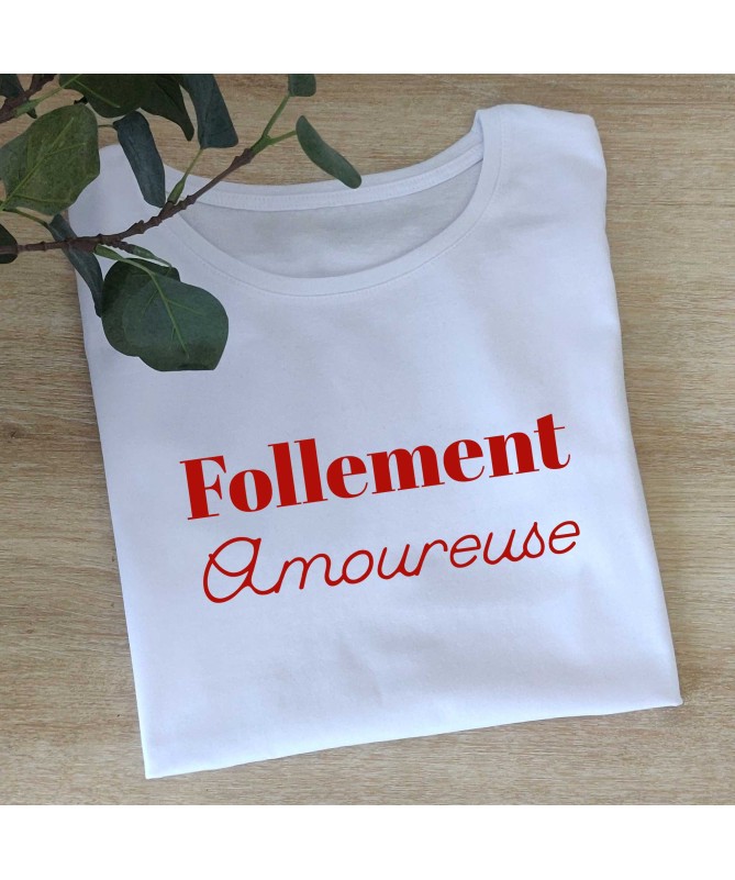 T-Shirt Follement Amoureuse