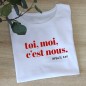 T-Shirt "toi, moi, c'est nous"