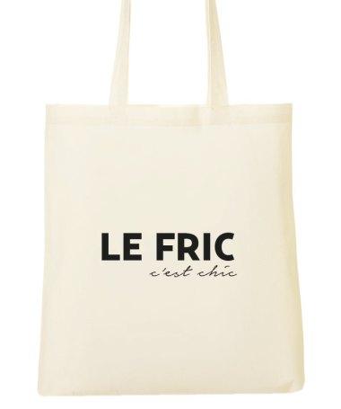 Tote Bag Le fric c'est chic