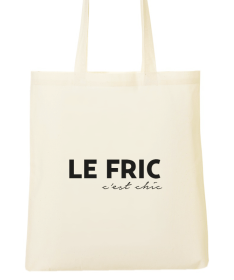 Tote Bag - Le fric c'est chic