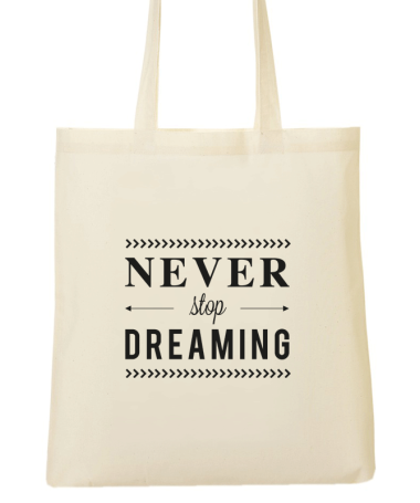 Tote Bag Never stop dreaming