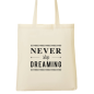 Tote Bag - Never stop dreaming