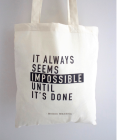 Tote Bag Citation It always seems impossible until it's done - Nelson Mandela -