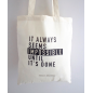 Tote Bag - It always seems impossible until