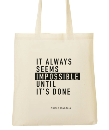 Tote Bag Citation It always seems impossible until it's done - Nelson Mandela -