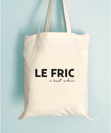 Tote Bag Le fric c'est chic