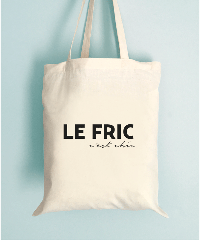 Tote Bag - Le fric c'est chic