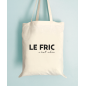 Tote Bag - Le fric c'est chic