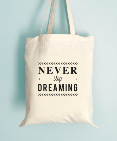 Tote Bag Never stop dreaming