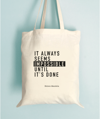 Tote Bag Citation It always seems impossible until it's done - Nelson Mandela -