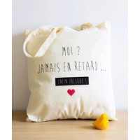 Tote bag Moi, Jamais en retard