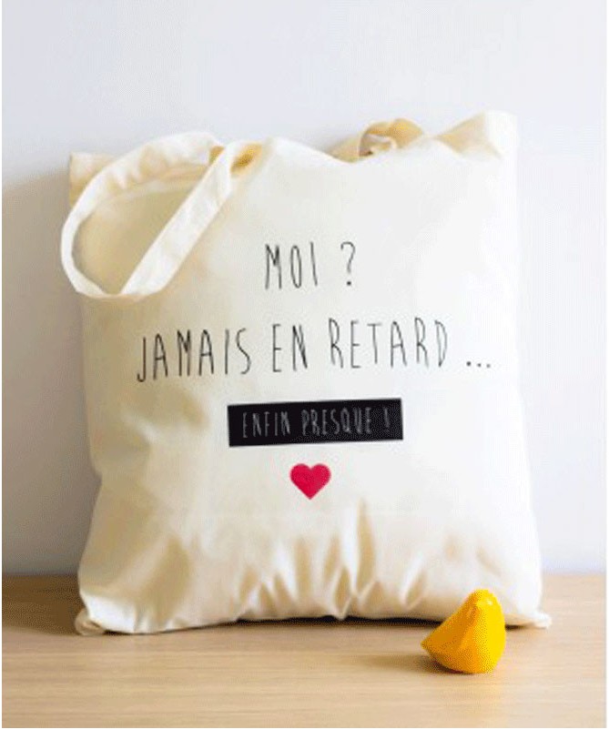 Tote bag Moi, Jamais en retard