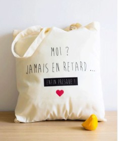 Tote bag Moi, Jamais en retard